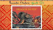 Histoire racontée : Dragon de feu