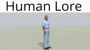 Human Lore Meme