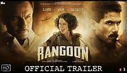 Rangoon | Official Trailer | Shahid Kapoor, Saif Ali Khan and Kangana Ranaut