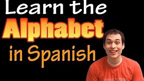 Learn the Alphabet in Spanish! (Revised)