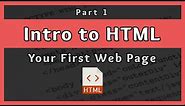 Introduction to HTML || Your First Web Page || Part 1