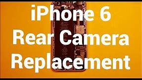 iPhone 6 Rear Camera Replacement How To Change