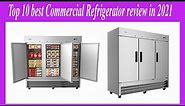Top 10 best Commercial Refrigerator review in 2021