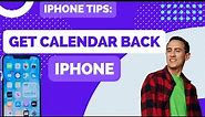 How to Get the Calendar App Back on iPhone