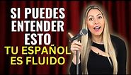 You're Definitely Fluent in SPANISH if you can understand these👍| Cómo hablar español con fluidez