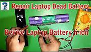 How to Repair Laptop Dead Battery | Revive laptop battery li-ion || Fix laptop battery draining fast