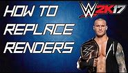 How To Replace Renders In WWE 2K17 PC - Without X-Packer
