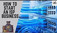 How to Start an ISP Internet Service Provider Business | Starting an Internet Provider Company