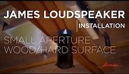 James Loudspeaker | Small Aperture Installation: Wood & Hard Surface