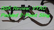 GSK Review: VTAC 2-Point Padded Sling Upgraded Version