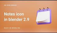 Notes Icon tutorial - 3D modeling process in Blender 2.9 | 3D Icons