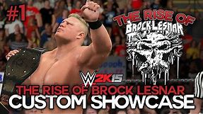 WWE 2K15 - "THE RISE OF BROCK LESNAR" Showcase Part 1 [WWE 2K15 Custom 2K Showcase Ep 1]