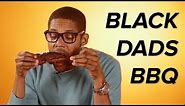 Black Dads Try Other Black Dads' Barbecue