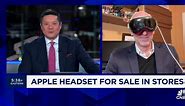 Apple's Vision Pro headsets hit store shelves