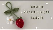 How to crochet a car hanger! 🤍 strawberry and daisy edition! 🌱 ✨🍓