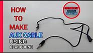 How to make AUX Cable using Headphones or Headset in easy way