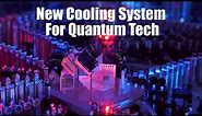 New Cooling System For Quantum Technologies