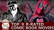 Top 9 R-Rated Comic Book Movies