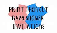 How to Print then Cut with the Cricut making baby shower invitations in the shape of Onesies