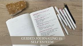 Guided Journaling 11: Self Esteem