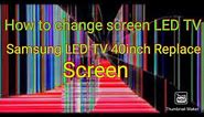 HOW TO REPLACE SCREEN LED TV SAMSUNG 40INCH Replace LED TV Screen Original