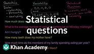 Statistical questions | Data and statistics | 6th grade | Khan Academy