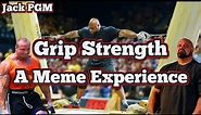 Grip Strength - A Meme Experience