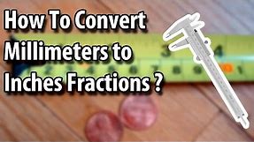 How to Convert Millimeters to an Inch Fractions - Easy Way. 2020