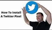 How To Install Twitter Conversion Pixel - Easy To Follow Guide