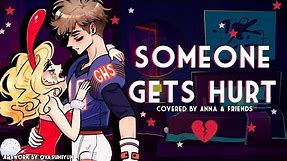 Someone Gets Hurt (from Mean Girls) 【covered by Anna ft. friends】