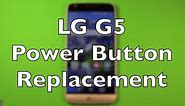 LG G5 Power Button Switch Replacement How To Change