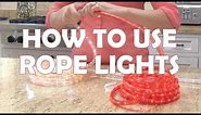 How to use Rope Lights