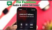 Facetime Audio or Video Call Not Working? - Fixed on Latest iOS!