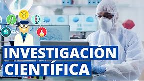 ¿Qué es la INVESTIGACIÓN CIENTÍFICA y cuáles son sus características? (Con ejemplos)👨‍🔬