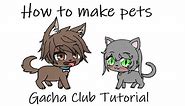 How to make pets in Gacha Club Tutorial