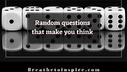 50  Random questions that make you think with answers