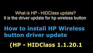 How to install HP wireless button driver update HP - HIDClass version 1.1.20.1 in Windows 10 1703