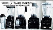 Which Vitamix is Best? | Vitamix Comparison & Buying Guide