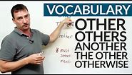 Learn English Vocabulary: OTHER, ANOTHER, OTHERS, THE OTHER, OTHERWISE