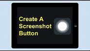 Creating An iPad Screenshot Button
