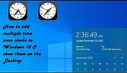 How to add multiple time zone clocks to Windows 10 & show them on the Desktop