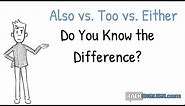 Understanding Confusing English Grammar: Also vs. Too vs. Either