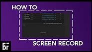 How I Screen Record My Videos