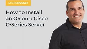 MicroNugget: How to Install an OS on a Cisco C-Series Server