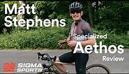 Matt Stephens' Specialized S-Works Aethos Long Term Review | Sigma Sports