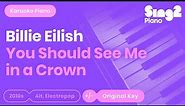 Billie Eilish - you should see me in a crown (Karaoke Piano)
