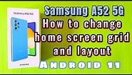 Samsung A52 - how to change home screen layout and grid settings