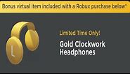 [LIMITED TIME] HOW TO GET THE GOLD CLOCKWORK HEADPHONES