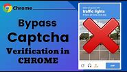 How to Bypass CAPTCHA Verification in Google Chrome - (2024)