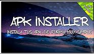 Apk Installer | Instala tus APK's se manera muy simple